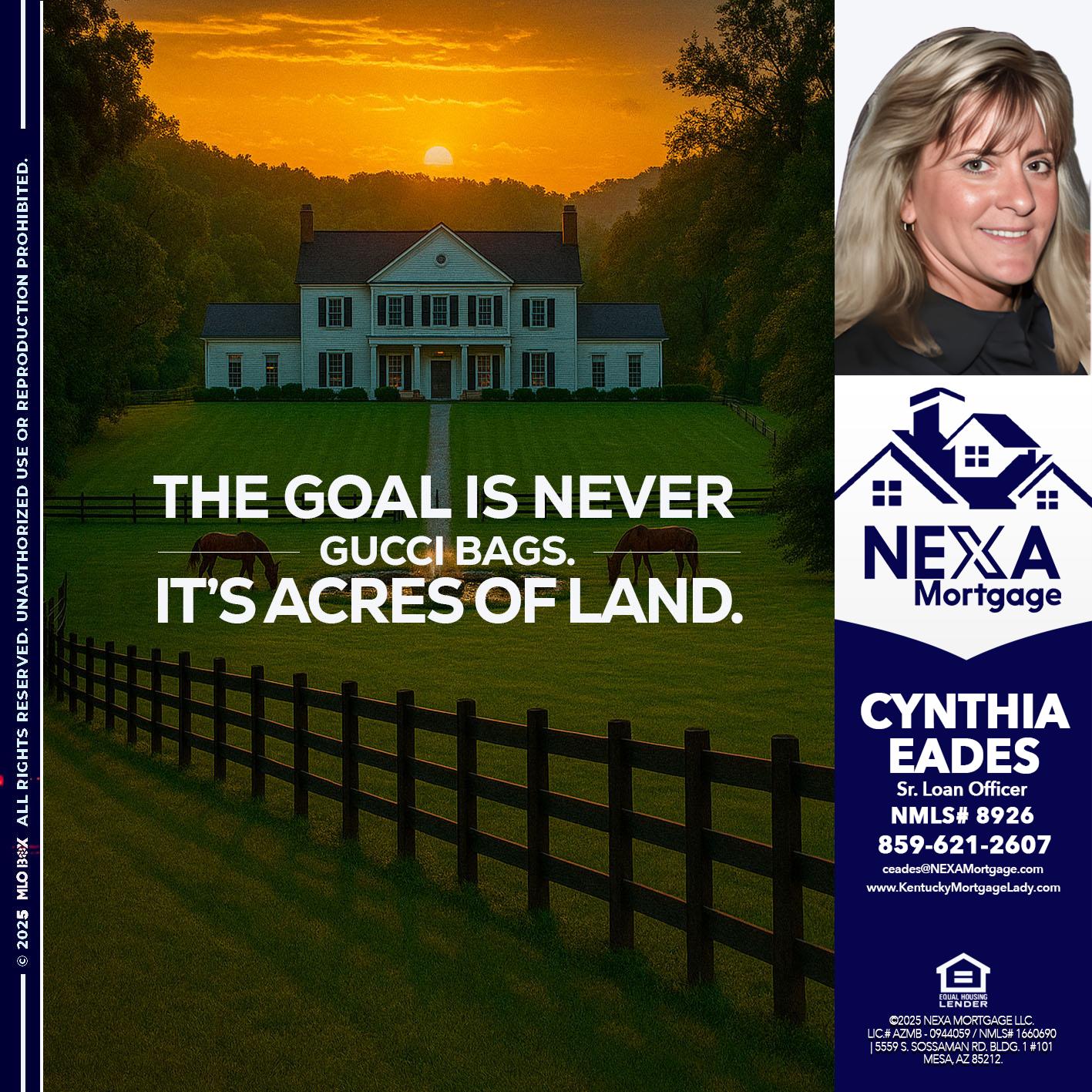 THE GOAL IS NEVER - Cynthia Eades -Sr. Loan Officer