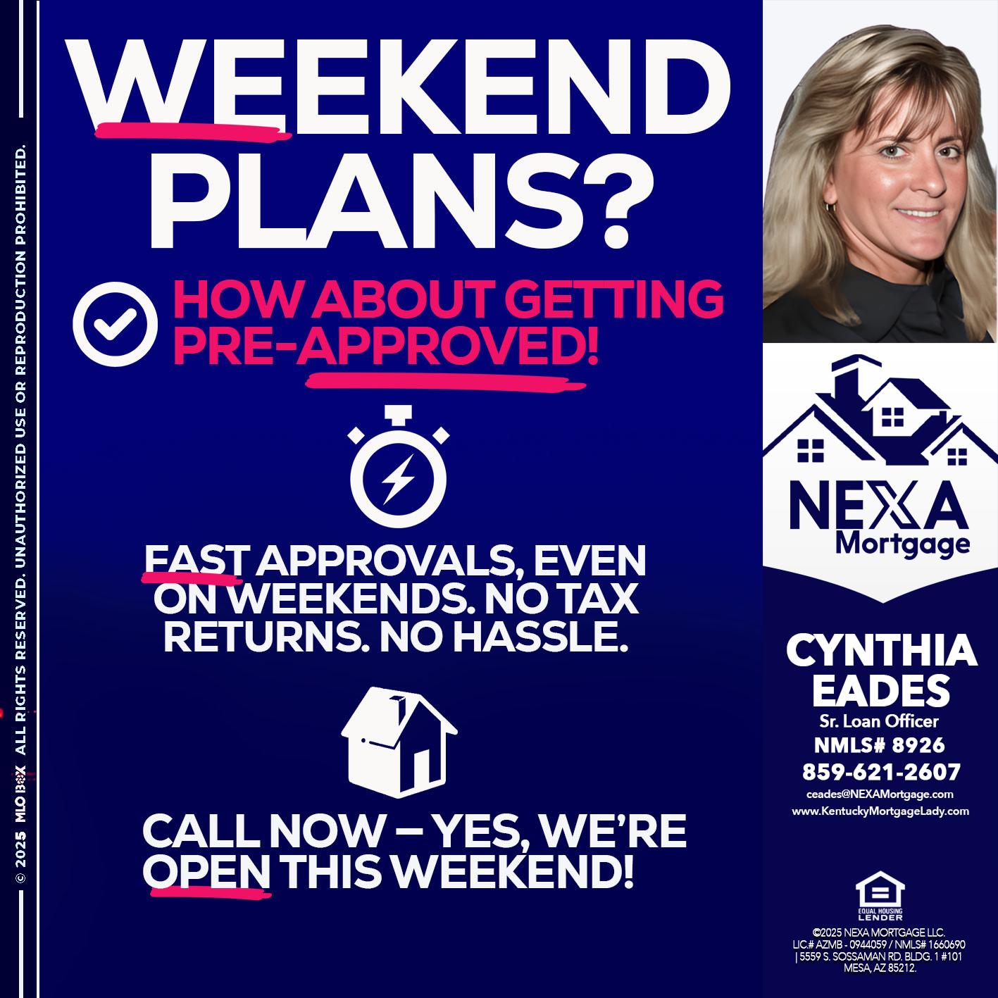 WEEKEND PLANS? - Cynthia Eades -Sr. Loan Officer