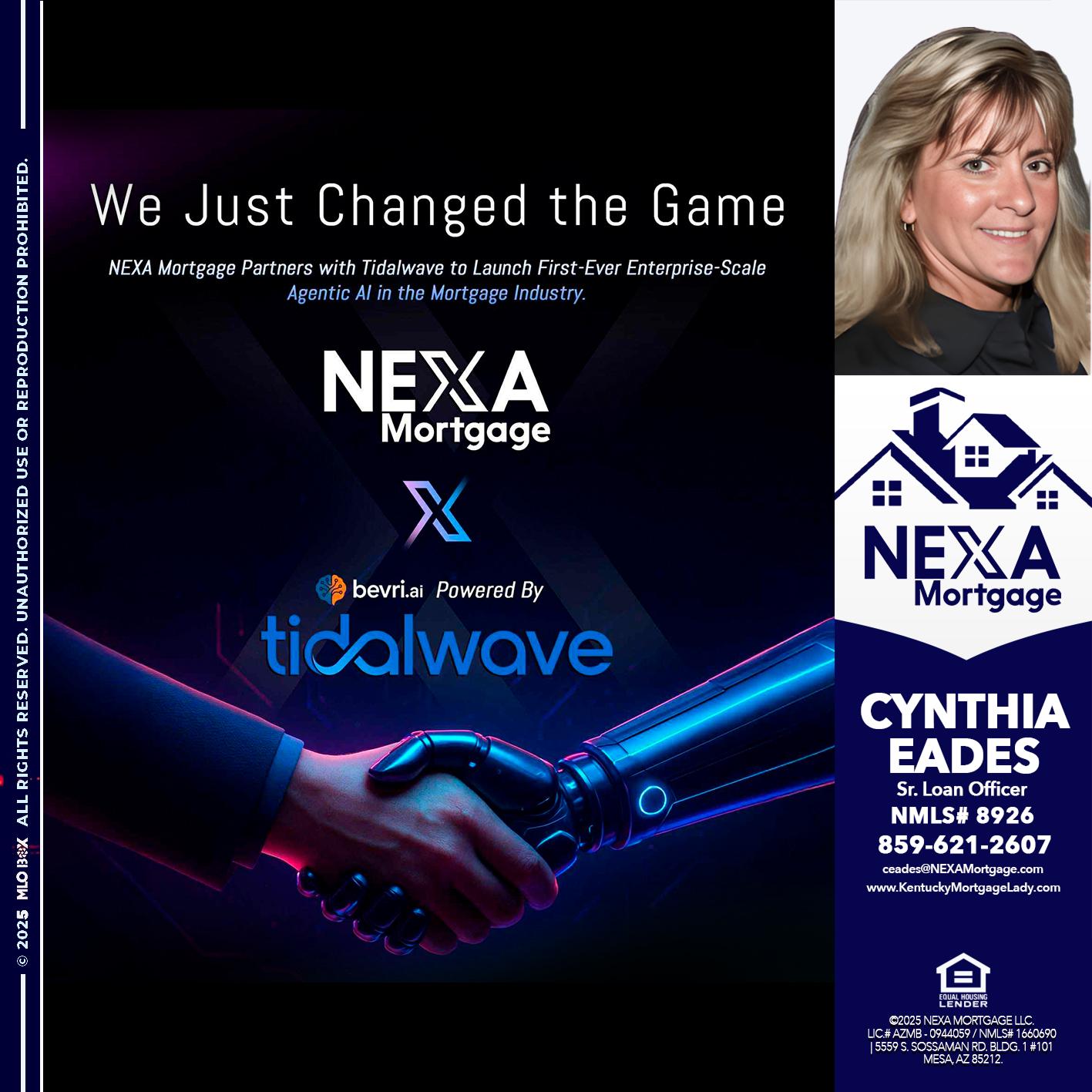 we just change - Cynthia Eades -Sr. Loan Officer