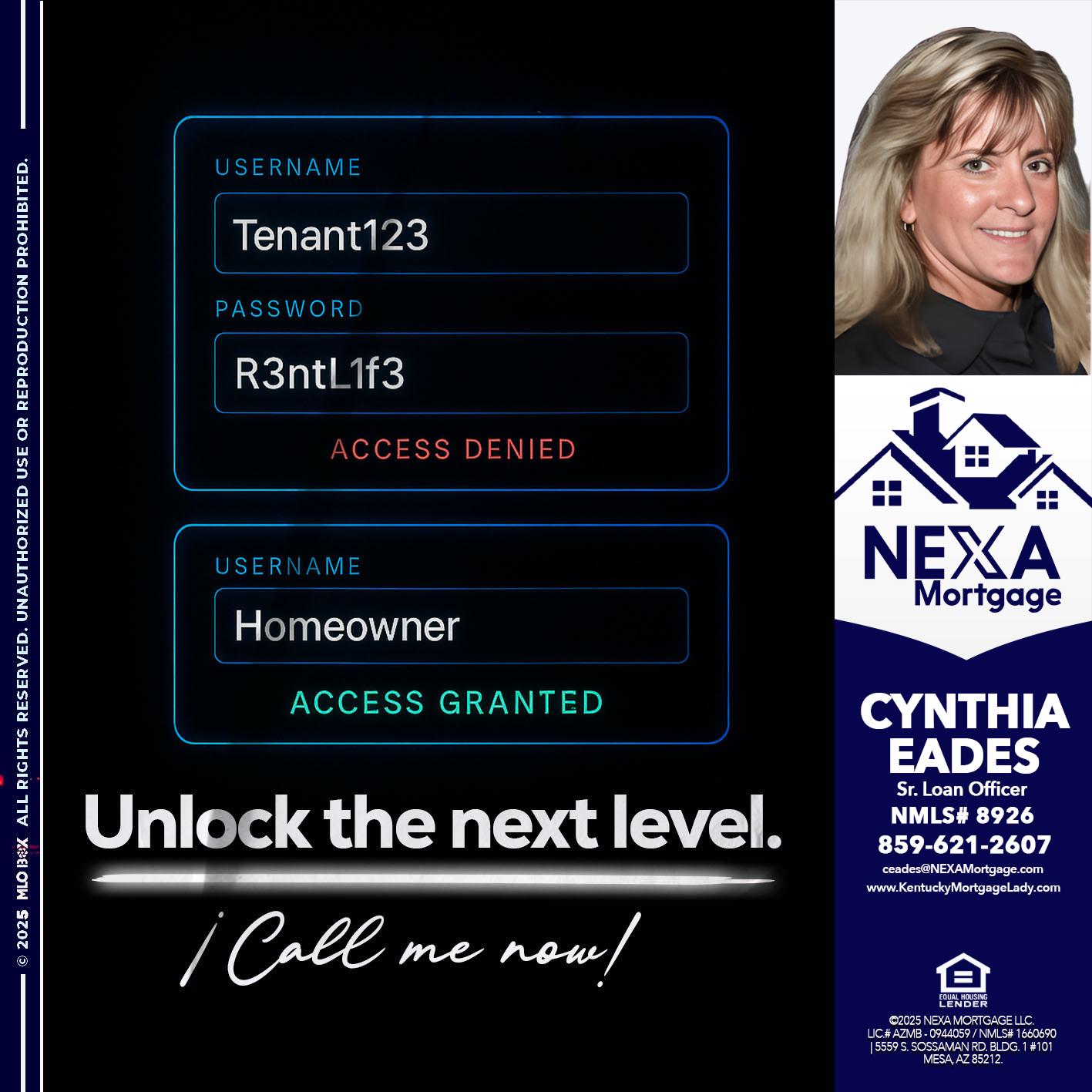 UNLOCK THE NEXT LEVEL - Cynthia Eades -Sr. Loan Officer