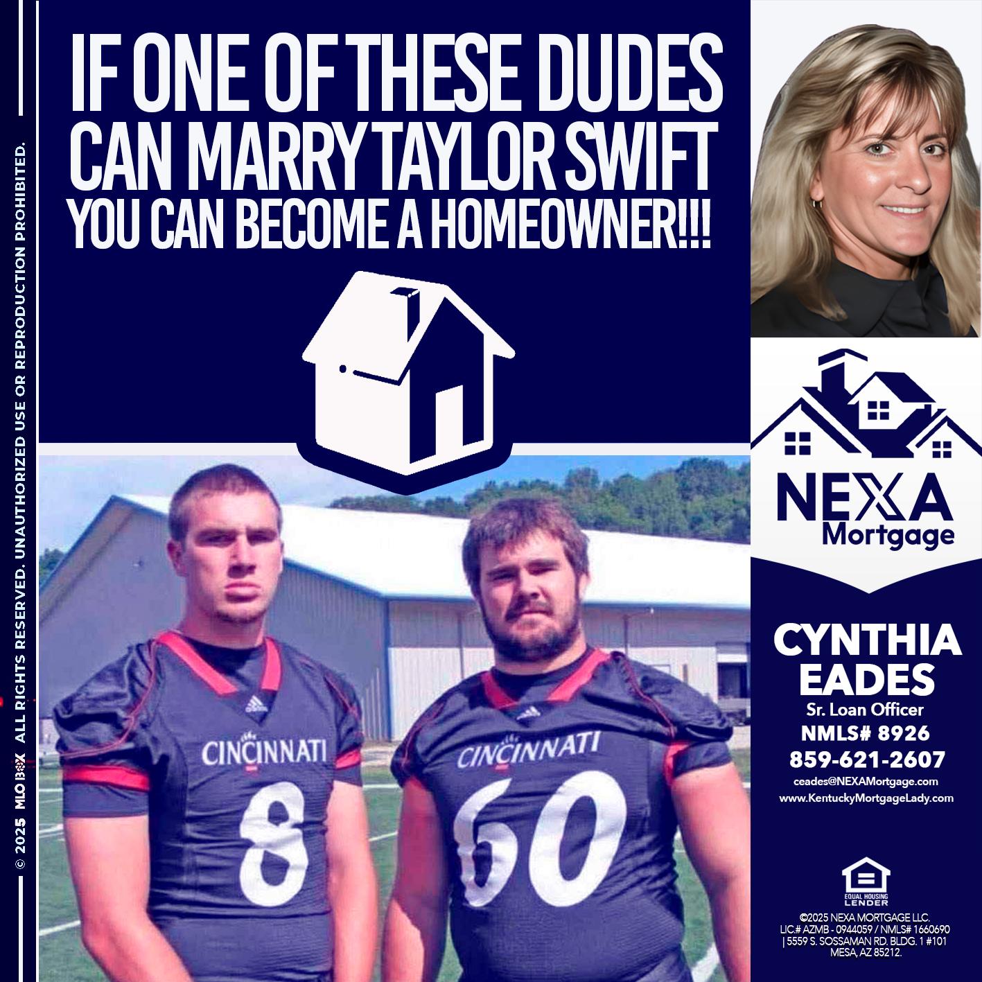 IF ONE OF THESE DUDES - Cynthia Eades -Sr. Loan Officer