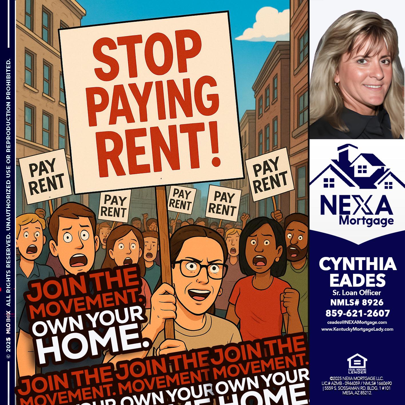 stop paying rent - Cynthia Eades -Sr. Loan Officer