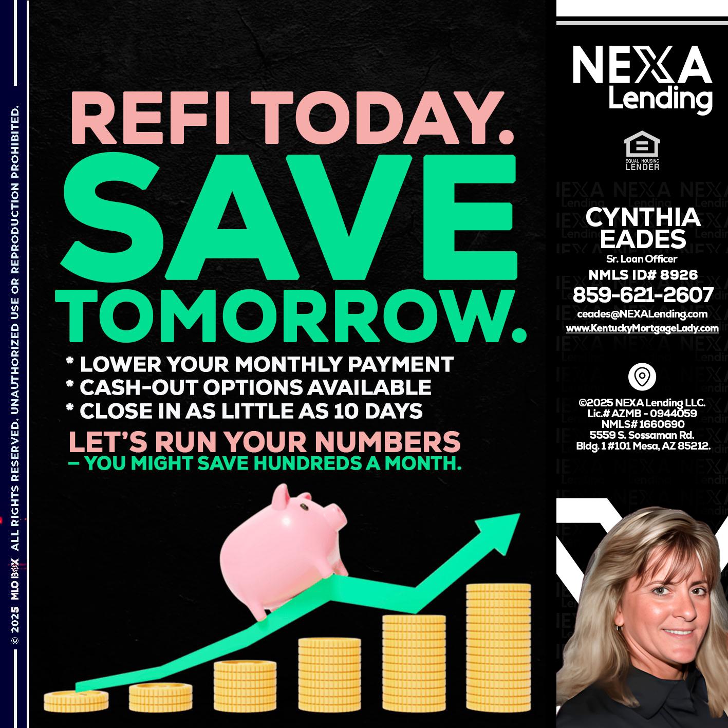 REFI TODAY SAVE TOMORROW - Cynthia Eades -Sr. Loan Officer