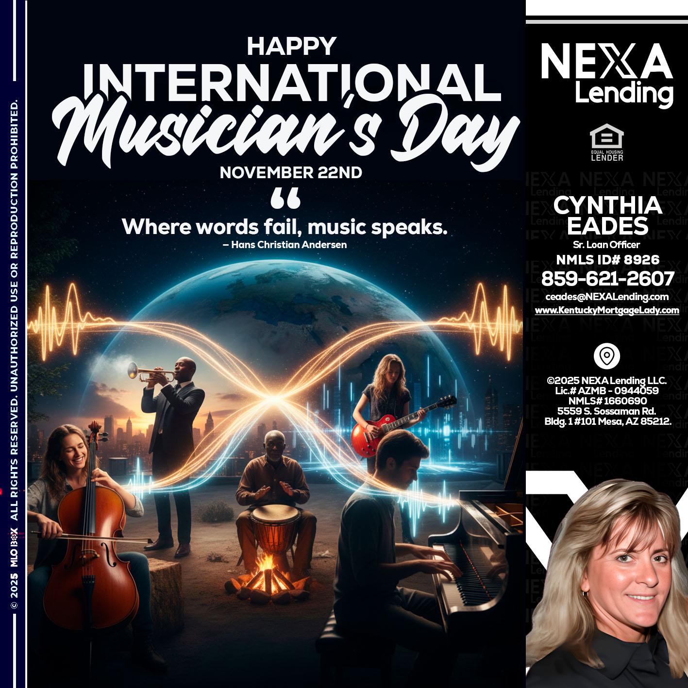 HAPPY INTERNATIONAL MUSICIAN'S DAY - Cynthia Eades -Sr. Loan Officer
