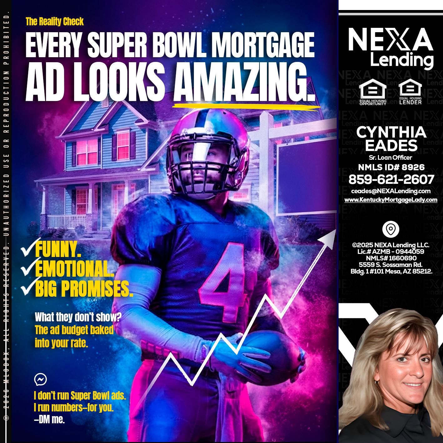 every Super Bowl - Cynthia Eades -Sr. Loan Officer