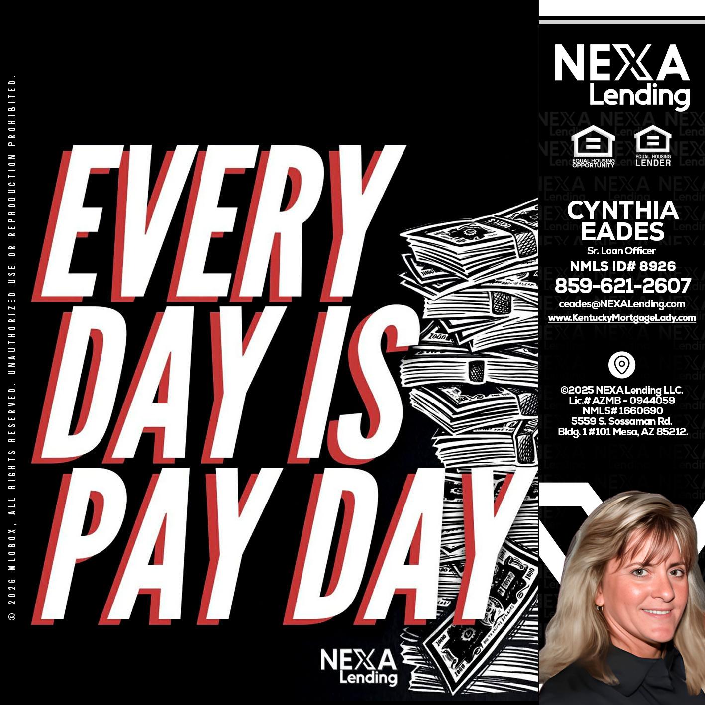 EVERY DAY IS PAY DAY - Cynthia Eades -Sr. Loan Officer