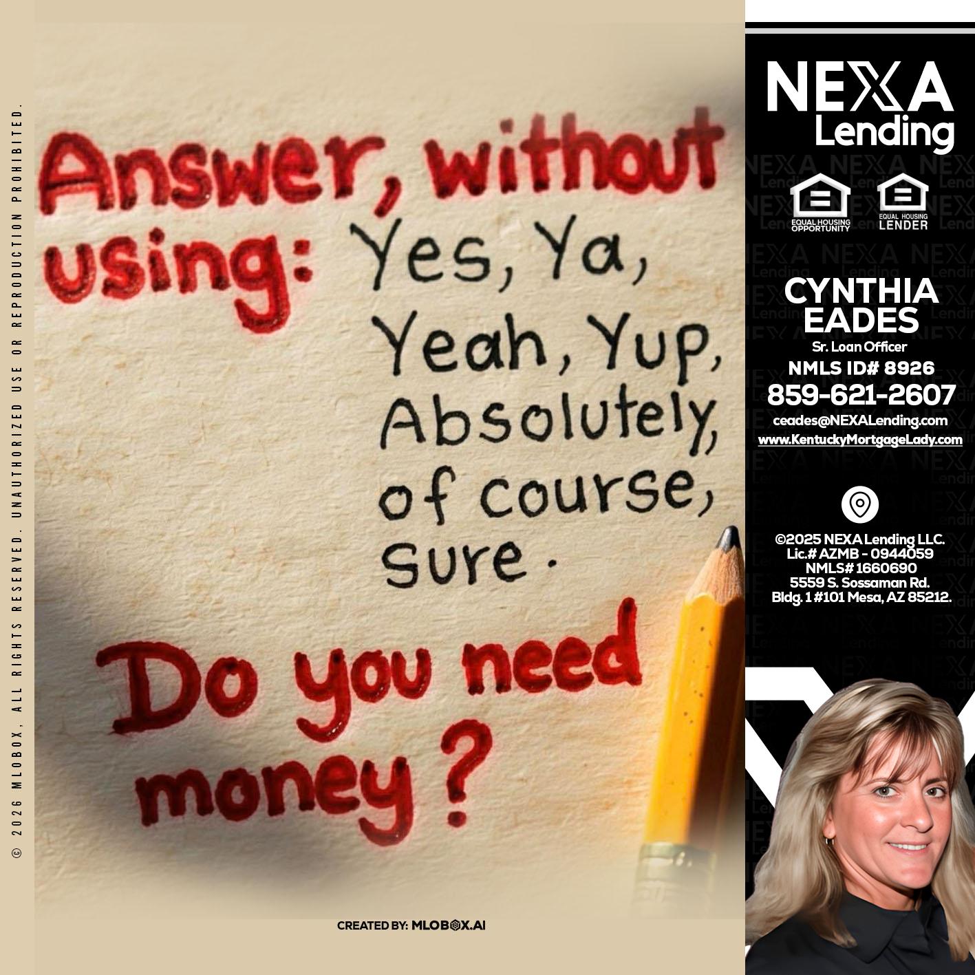 answer without - Cynthia Eades -Sr. Loan Officer