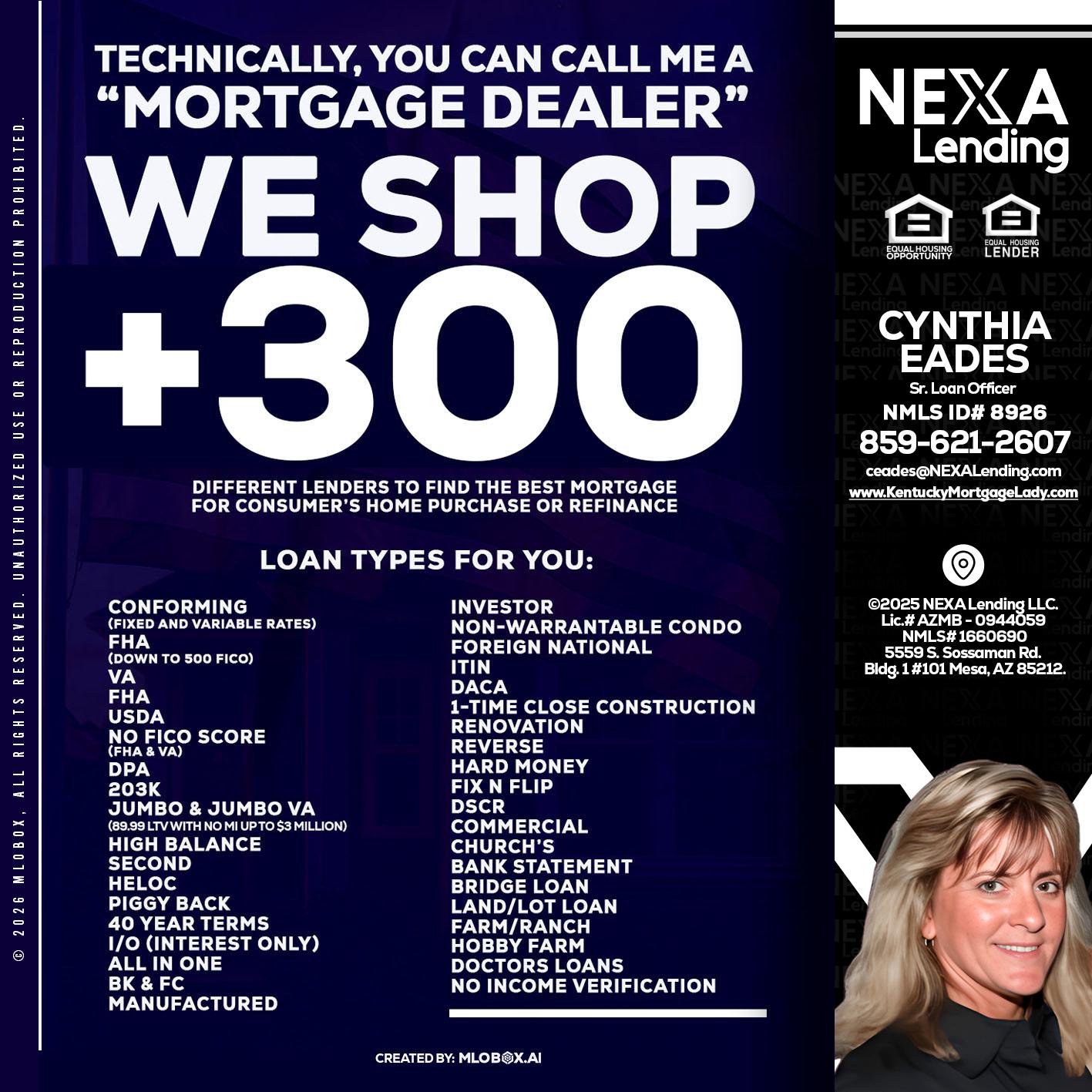 300+ LENDERS - Cynthia Eades -Sr. Loan Officer