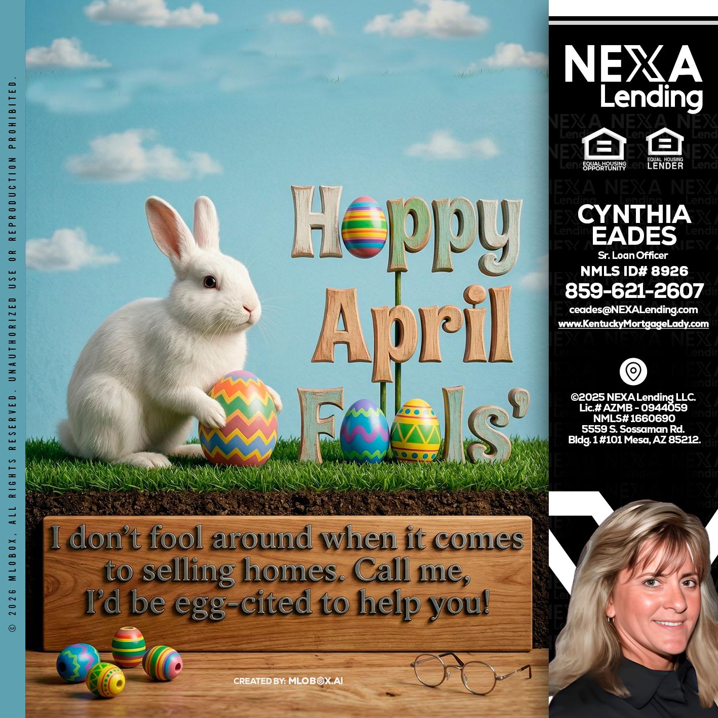 happy april fools - Cynthia Eades -Sr. Loan Officer