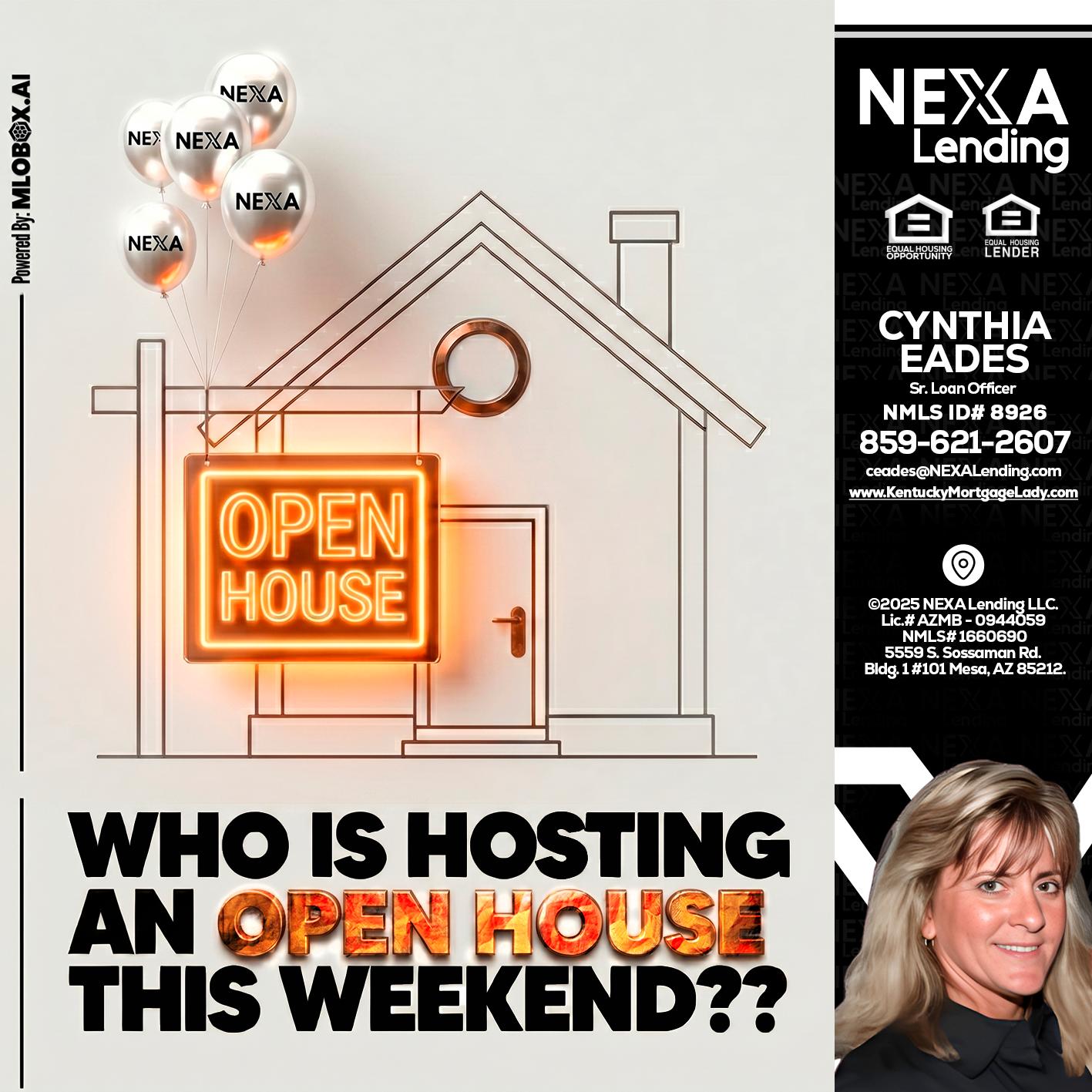OPEN HOUSES - Cynthia Eades -Sr. Loan Officer