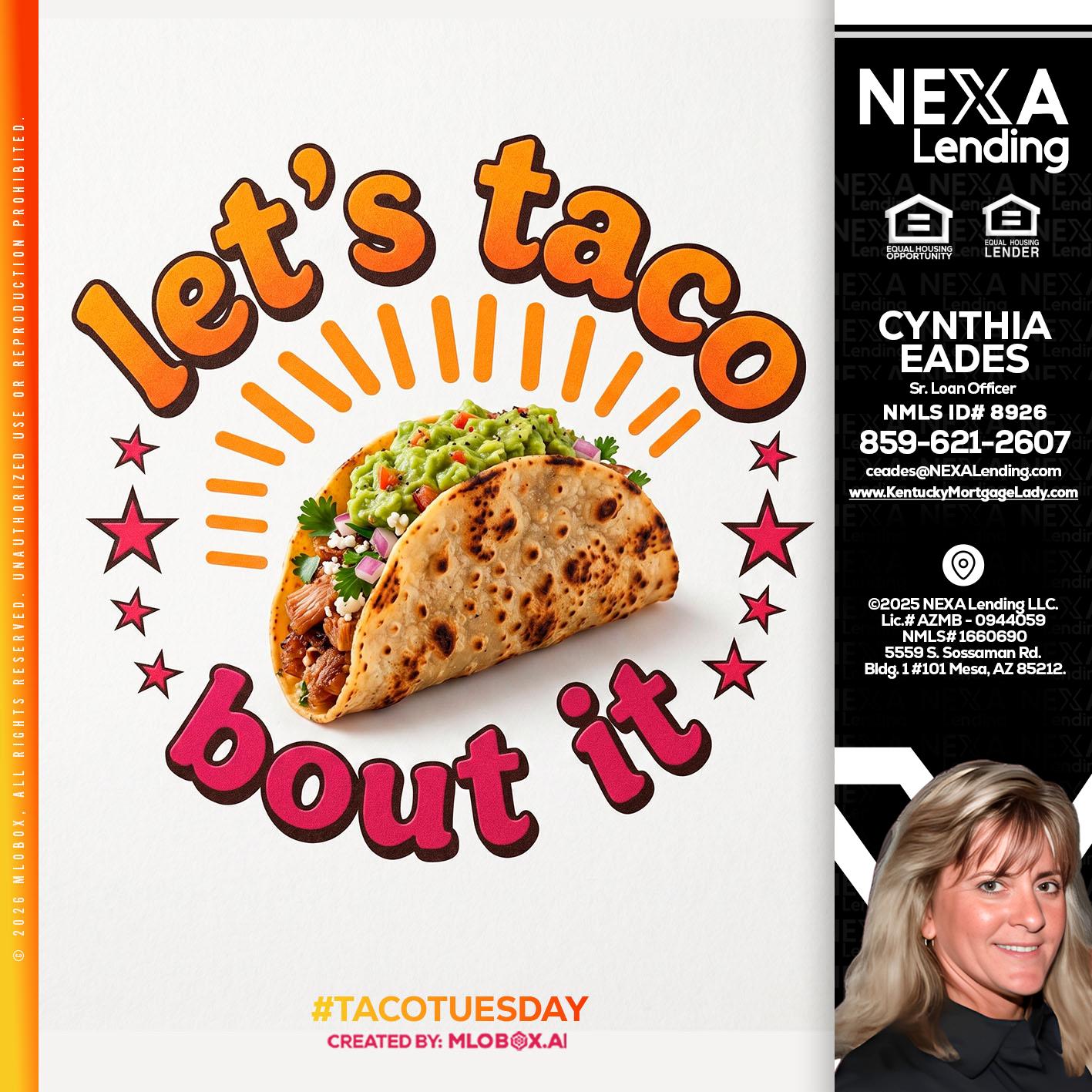 lets taco bout it - Cynthia Eades -Sr. Loan Officer