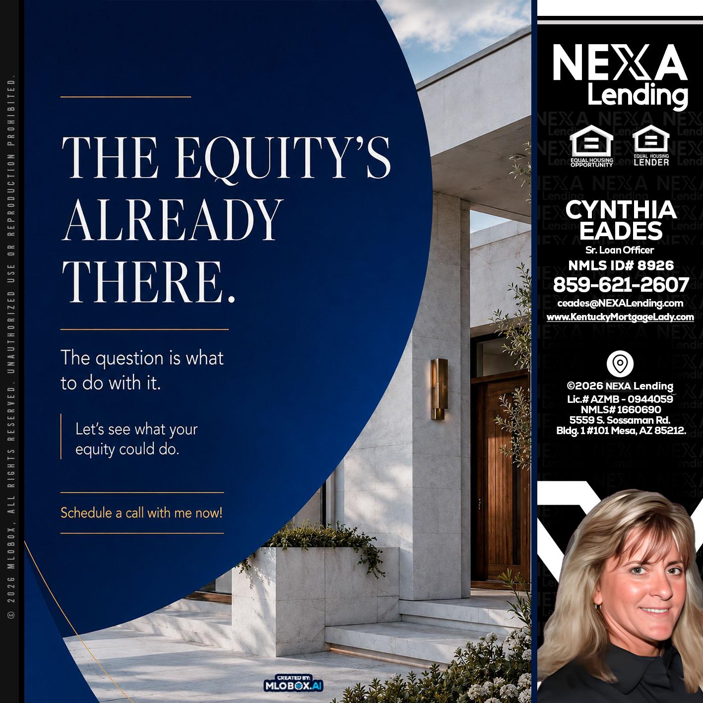 the equity's - Cynthia Eades -Sr. Loan Officer
