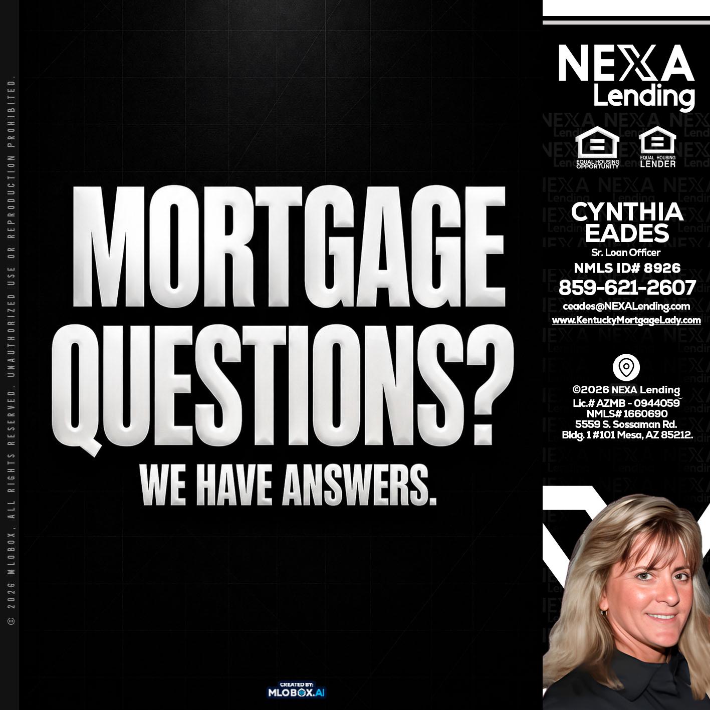 MORTGAGE QUESTION? - Cynthia Eades -Sr. Loan Officer