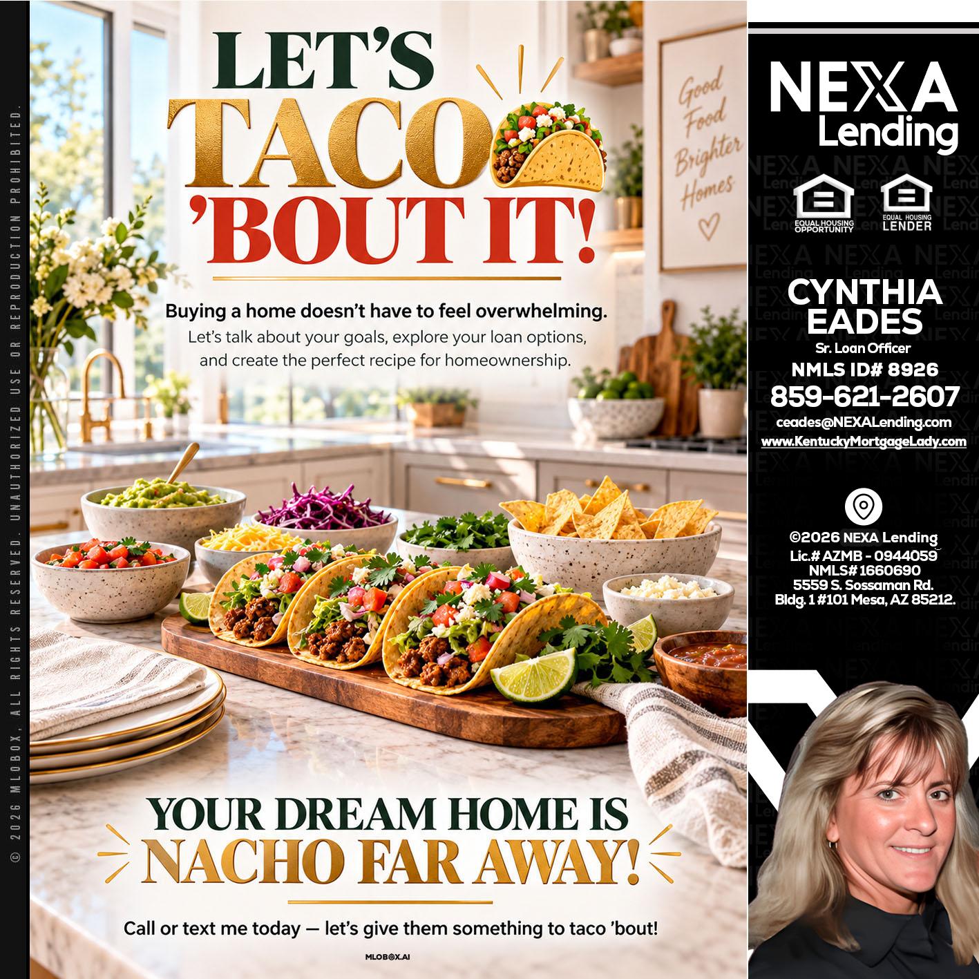 LETS TACO ABOUT IT - Cynthia Eades -Sr. Loan Officer