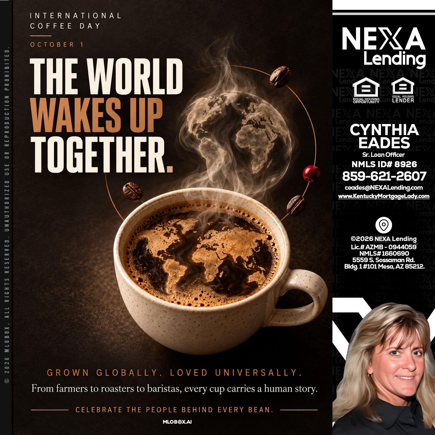 THE WORLD WAKES UP - Cynthia Eades -Sr. Loan Officer